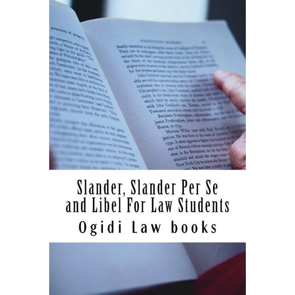 Slander, Slander Per Se and Libel For Law Students : a to z of defamation law for law school students (Paperback)