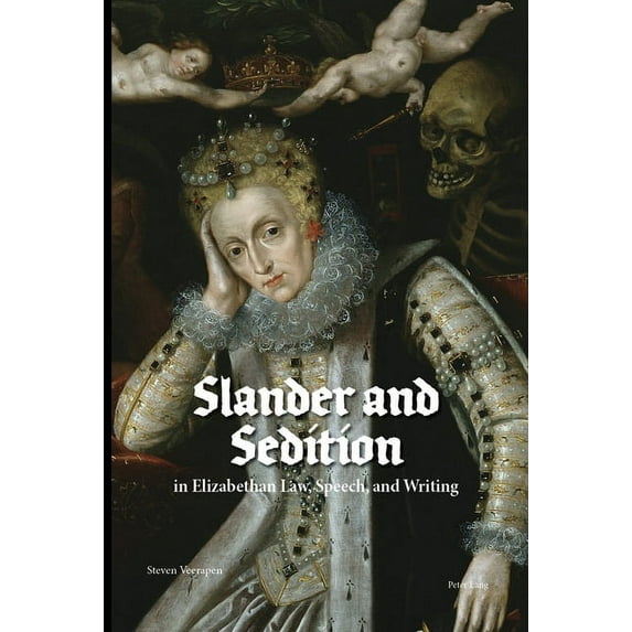 Slander and Sedition in Elizabethan Law, Speech, and Writing (Paperback)