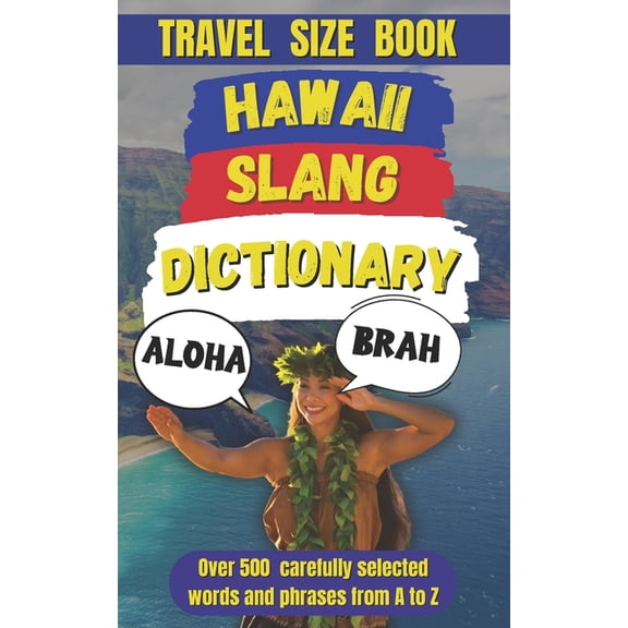 Slang Dictionary Around the World Hawaii Slang Dictionary: A Fun Guide to Island Expressions, Book 15, (Paperback)