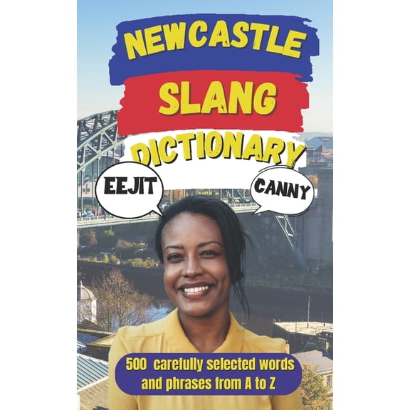 Slang Dictionary Around the World Newcastle Urban Dictionary: A Fun and Practical Guide to Newcastle's Urban Language, Book 84, (Paperback)