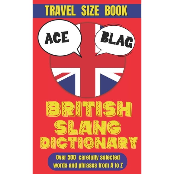 Slang World British Slang Dictionary: A Cheeky Guide to the Queen's English, (Paperback)