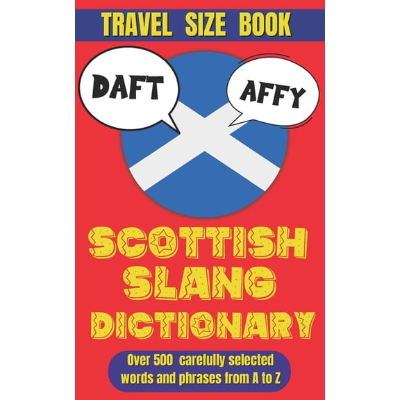 Slang World Scottish Slang Dictionary: A Wee Guide to the Braw Words of Scotland, (Paperback)