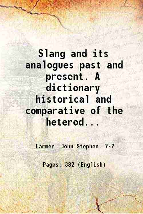 Slang and its analogues past and present. A dictionary historical and
