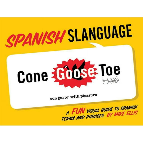 Slanguage: Spanish Slanguage : A Fun Visual Guide to Spanish Terms and Phrases (Paperback)