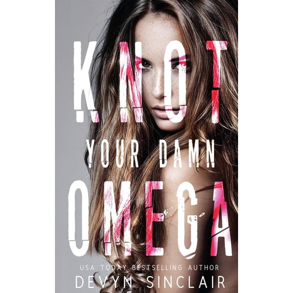 Slate City Omegaverse Knot Your Damn Omega, Book 1, (Paperback)