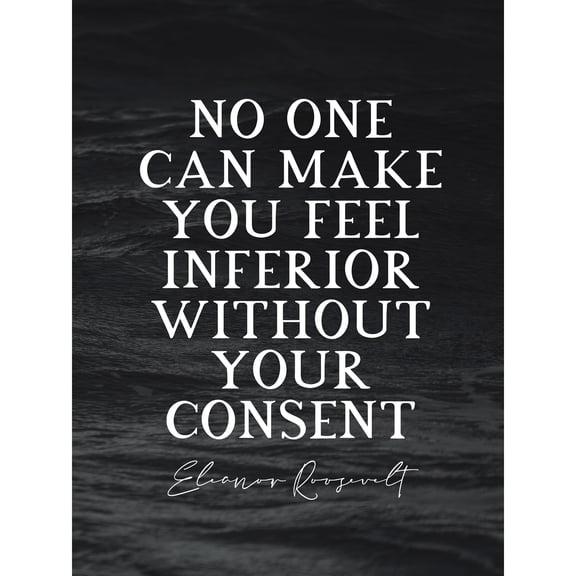 Slate Inspiring Quote Eleanor Roosevelt No One Can Make You Feel Inferior Extra Large XL Wall Art Poster Print