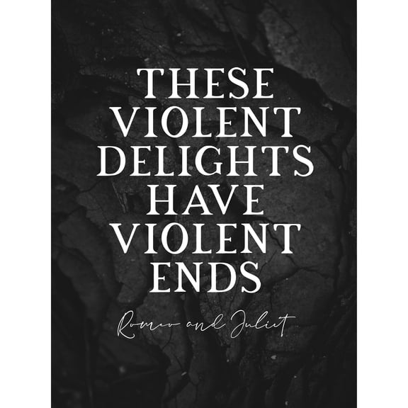 Slate Inspiring Quote Shakespeare Romeo Juliet Violent Delights Violent Ends Extra Large XL Wall Art Poster Print