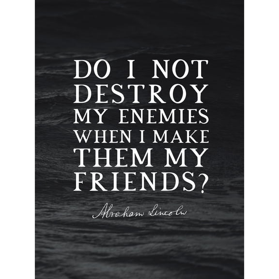 Slate Quote Abraham Lincoln Destroy Enemies Extra Large XL Wall Art Poster Print