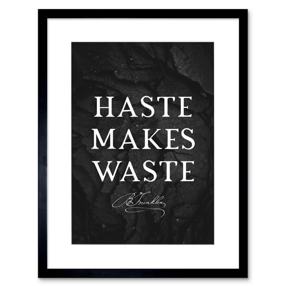 Slate Quote Benjamin Franklin Haste Makes Waste Artwork Framed Wall Art Print 9X7 Inch