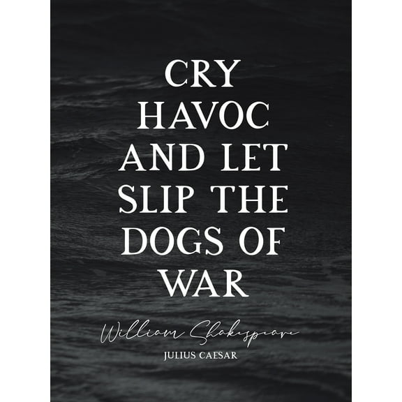 Slate Quote Shakespeare Cry Havoc Dogs War Caesar Extra Large XL Wall Art Poster Print