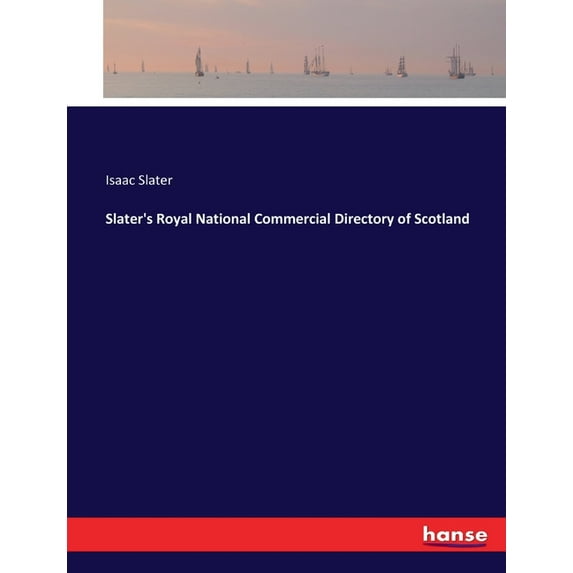 Slater's Royal National Commercial Directory of Scotland, (Paperback)