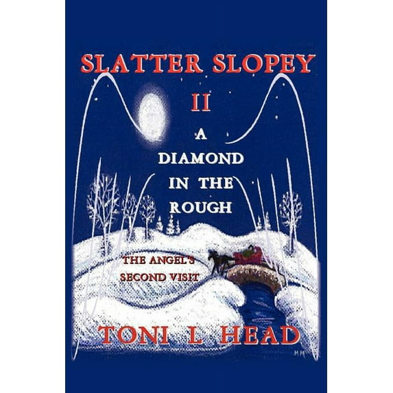 Slatter Slopey II - A Diamond in the Rough: The Angel's Second Visit, (Paperback)