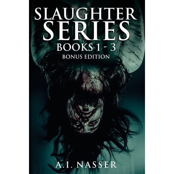 Slaughter Series Books 1 - 3 Bonus Edition: Scary Horror Story with Supernatural Suspense