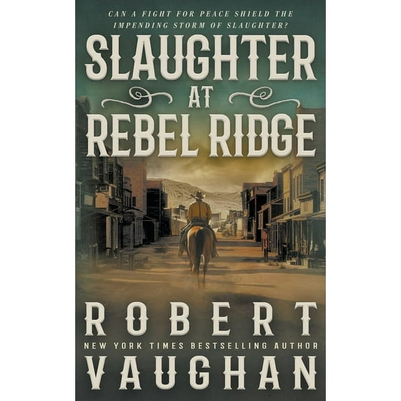 Slaughter at Rebel Ridge: A Classic Western Novella, (Paperback)