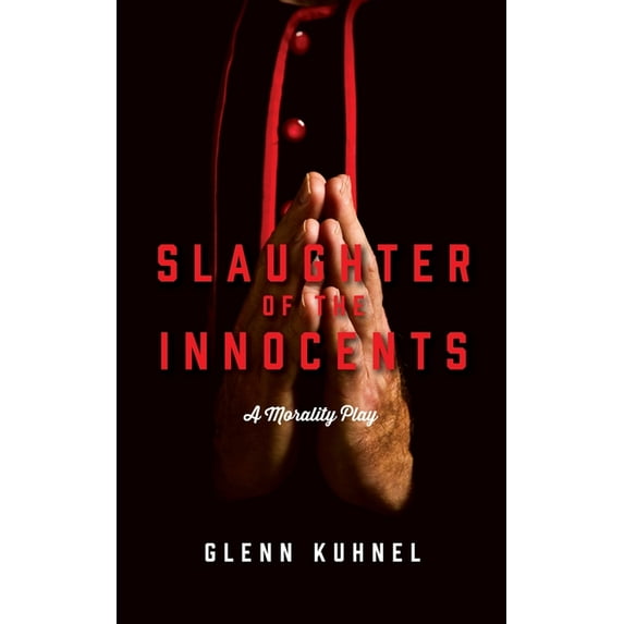 Slaughter of the Innocents: A Morality Play, (Paperback)