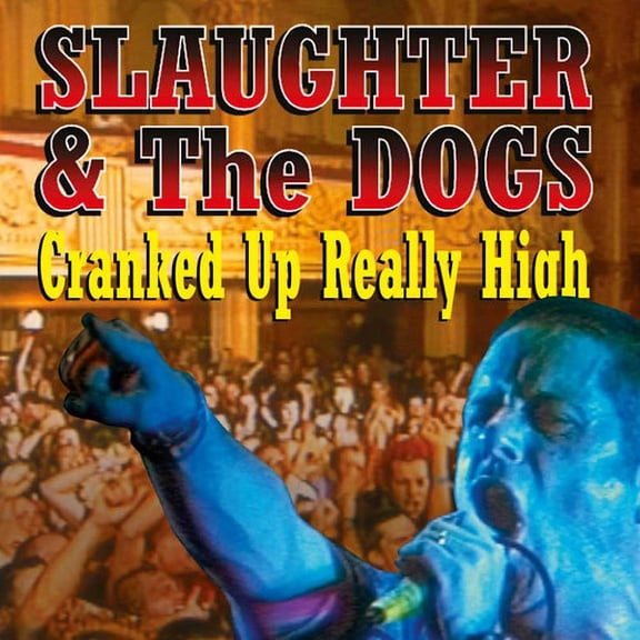 Slaughter & the Dogs - Cranked Up Really High - Rock - CD