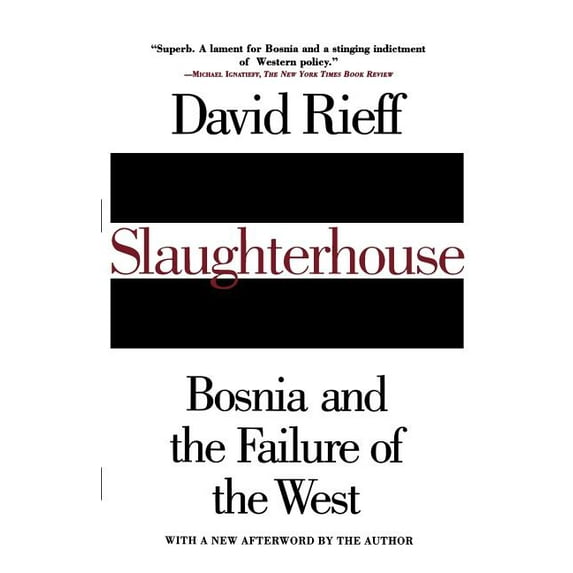 Slaughterhouse: Bosnia and the Failure of the West, (Paperback)