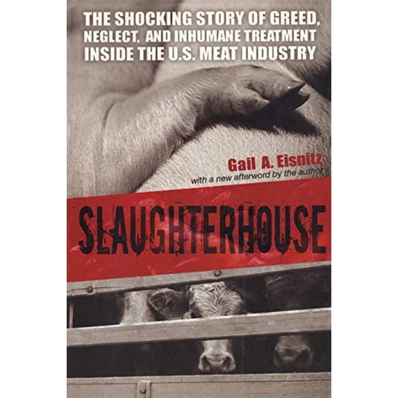 Pre-Owned Slaughterhouse: The Shocking Story of Greed, Neglect, And Inhumane Treatment Inside the U.S. Meat Industry (Paperback) 1591024501 9781591024507