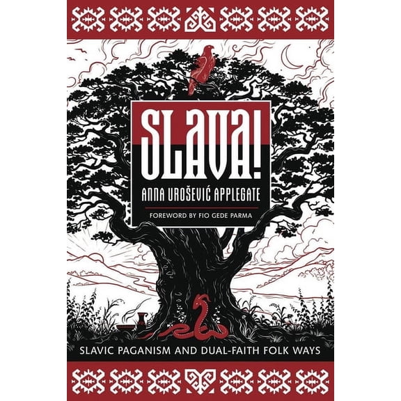 Slava!: Slavic Paganism and Dual-Faith Folk Ways, (Paperback)