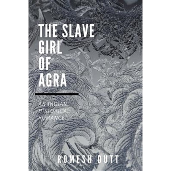 Slave Girl of Agra : An Indian Historical Romance