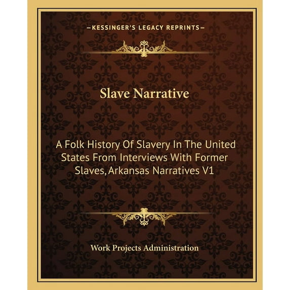 Slave Narrative: A Folk History Of Slavery In The United States From Interviews With Former Slaves, Arkansas Narratives V1 (Paperback)