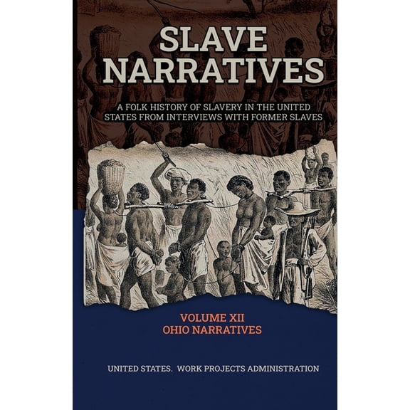 Slave Narratives Volume XII Ohio Narratives, (Paperback)