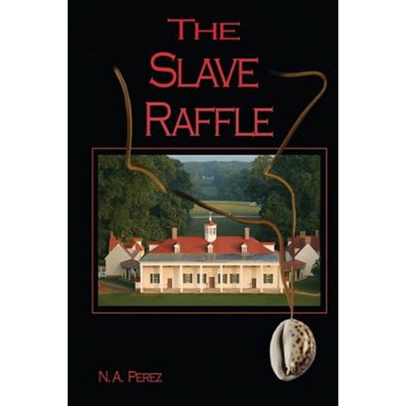 The Slave Raffle (Paperback) by N A Perez