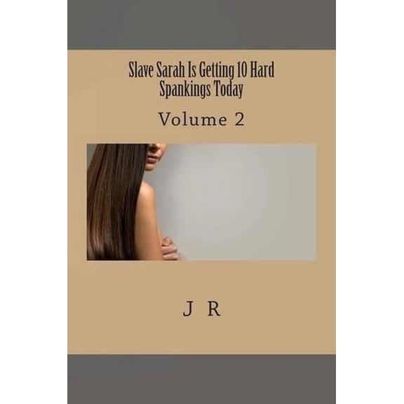 Slave Sarah Is Getting 10 Hard Spankings Today
