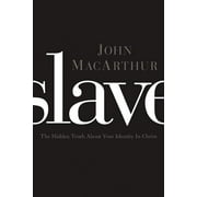 Slave The Hidden Truth about Your Identity in Christ, Paperback