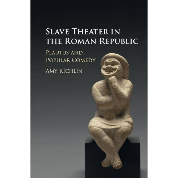 Slave Theater in the Roman Republic, (Hardcover)