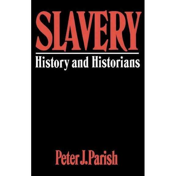 Slavery: History And Historians, (Paperback)