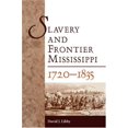 thumbnail image 1 of Pre-Owned Slavery and Frontier Mississippi, 1720-1835 (Paperback) 1604732008 9781604732009, 1 of 1