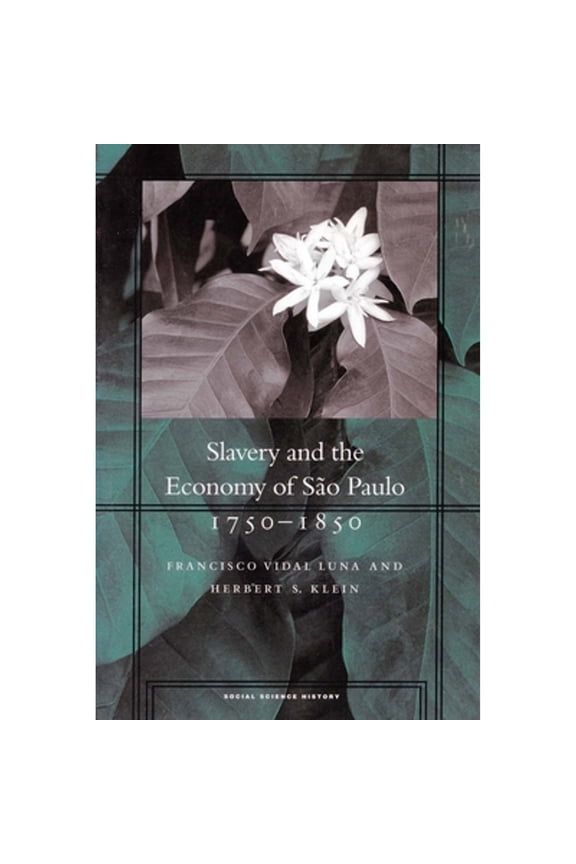 Pre-Owned Slavery and the Economy of So Paulo, 1750-1850 (Hardcover 9780804744652) by Francisco Vidal Luna, Herbert S. Klein