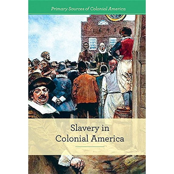 Pre-Owned Slavery in Colonial America (Primary Sources of Colonial America) Paperback