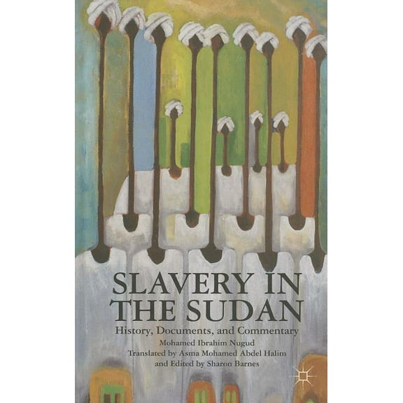 Slavery in the Sudan: History, Documents, and Commentary, (Hardcover)