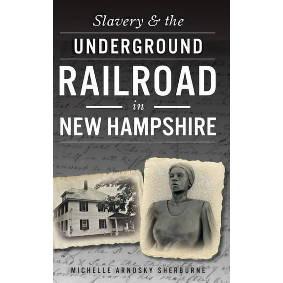 Slavery & the Underground Railroad in New Hampshire (Hardcover)