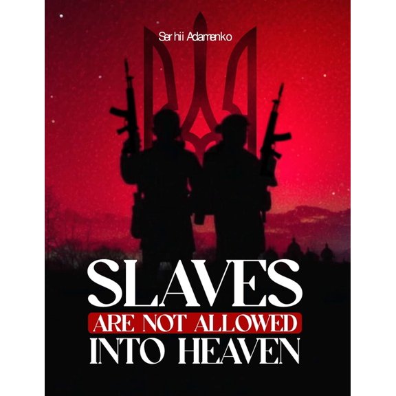 Slaves Are Not Allowed Into Heaven, (Paperback)