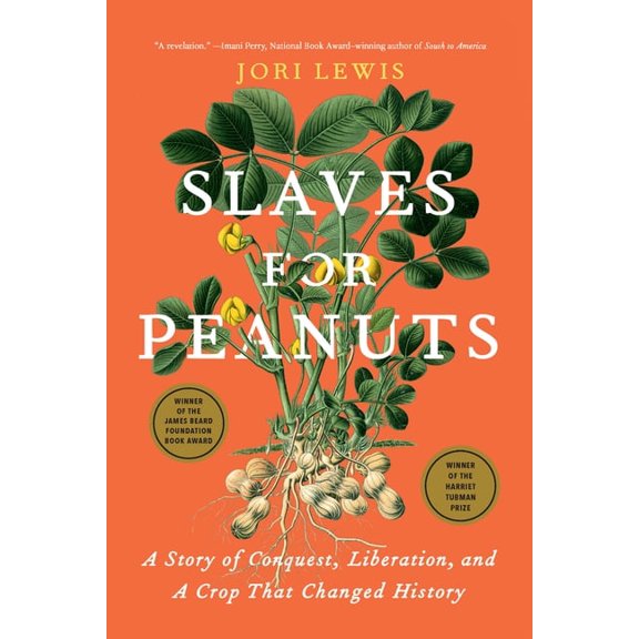 Slaves for Peanuts: A Story of Conquest, Liberation, and a Crop That Changed History, (Paperback)
