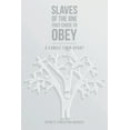 thumbnail image 1 of Slaves of the One They Chose to Obey: A Family Torn Apart, (Paperback), 1 of 1