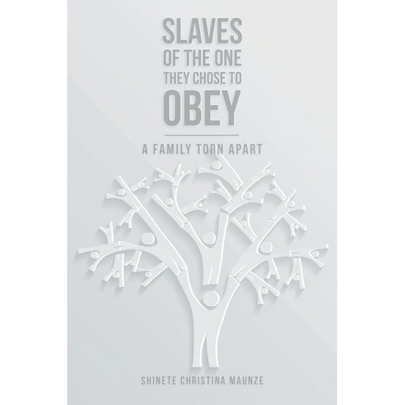 Slaves of the One They Chose to Obey: A Family Torn Apart, (Paperback)