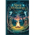thumbnail image 1 of The Divine Myths and Legends Slavic Mythology: Fire, Fate, and the Forest Spirits Behind Eastern Europe's Oldest Legends, (Paperback), 1 of 1