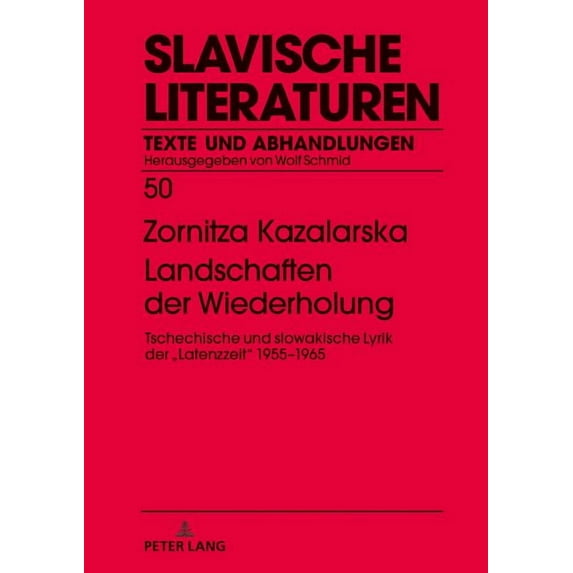 Slavische Literaturen: Landschaften der Wiederholung: Tschechische und slowakische Lyrik der > 1955-1965 (Hardcover)