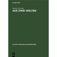 thumbnail image 1 of Slavistic Printings and Reprintings Aus Zwei Welten: Beitrage Zur Geschichte Der Slavisch-Westlichen Literarischen Beziehungen, Book 10, (Hardcover), 1 of 1
