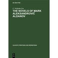 thumbnail image 1 of Slavistic Printings and Reprintings The Novels of Mark Aleksandrovič Aldanov, Book 76, (Hardcover), 1 of 1