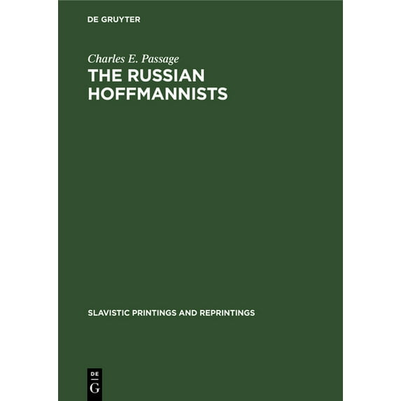Slavistic Printings and Reprintings The Russian Hoffmannists, Book 35, (Hardcover)