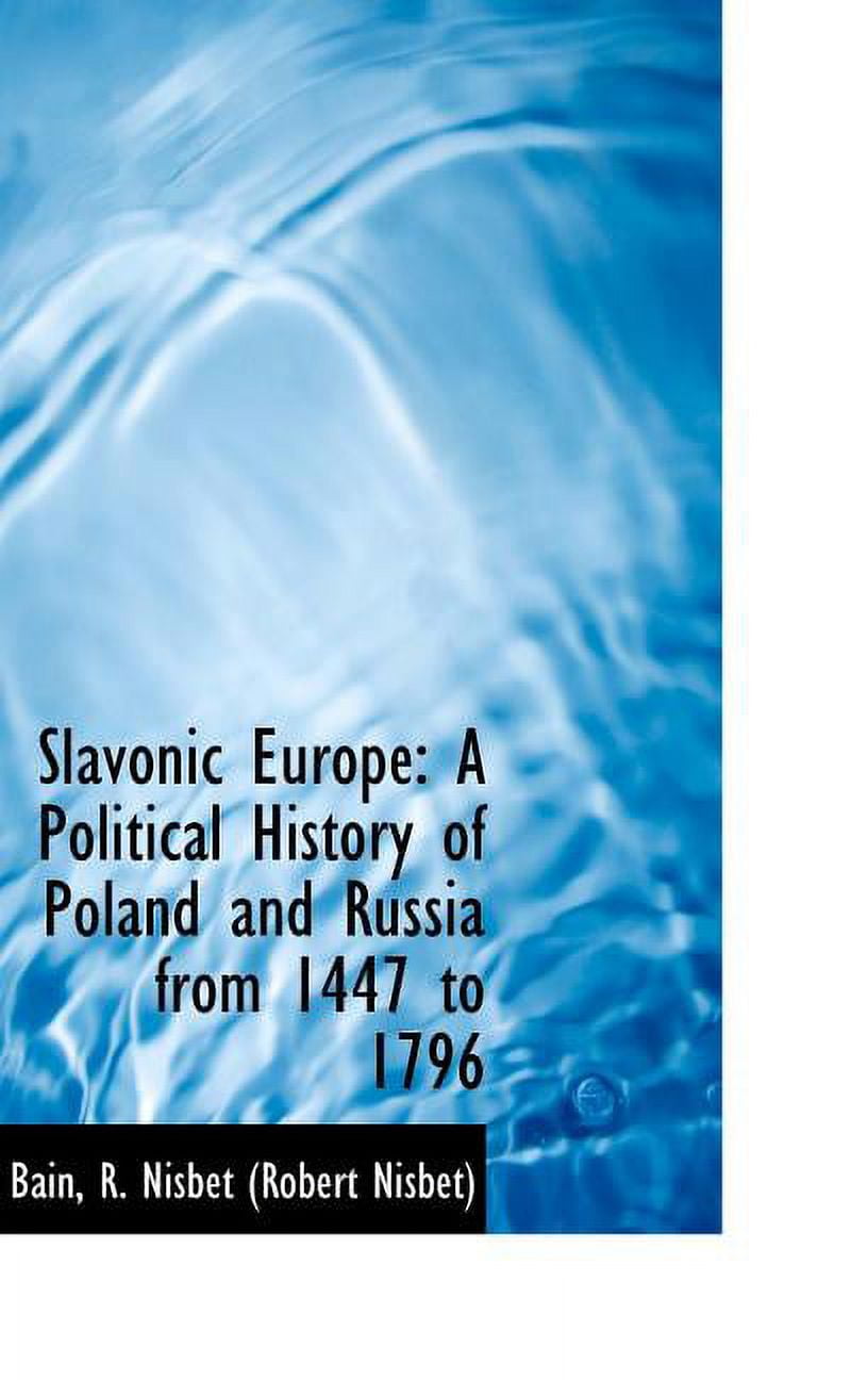 Slavonic Europe : A Political History of Poland and Russia from 1447 to 1796 (Hardcover)