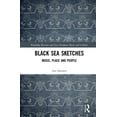 thumbnail image 1 of Slavonic and East European Music Studies Black Sea Sketches: Music, Place and People, (Paperback), 1 of 1