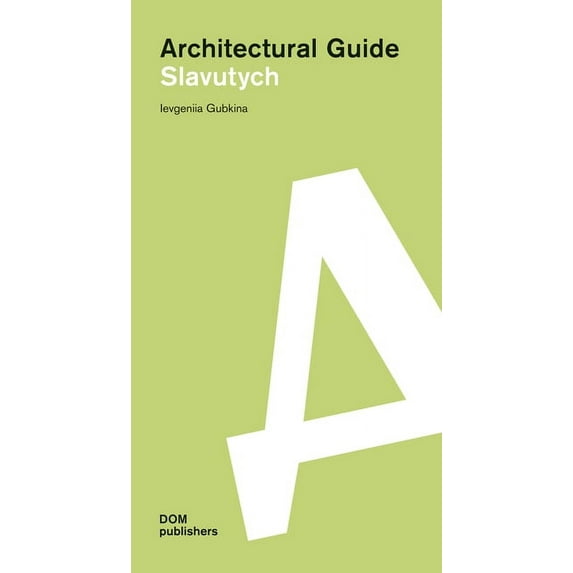 Slavutych : Architectural Guide (Paperback)