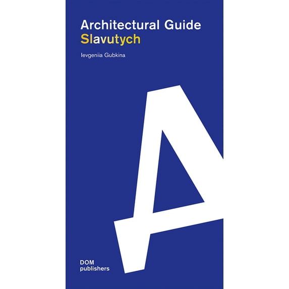 Exposure Of Architectural Features Reference: Slavutych Architectural Guide Paperback