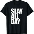 thumbnail image 1 of Slay All Day - Popular Motivational Quote T-Shirt, 1 of 4